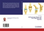 Cover von Arthroscopic Repair Of Torn Meniscus By Fast-Fix