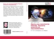 Cover von Hacia una conciencia híbrida. Nuestra esencia es neuroeléctrica