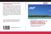 Cover von Síndrome FebriI en el Trópico: Viajeros y Salud Internacional