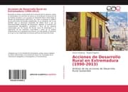Cover von Acciones de Desarrollo Rural en Extremadura (1990-2013)