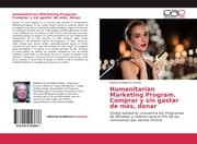 Cover von Humanitarian Marketing Program. Comprar y sin gastar de más, donar
