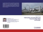 Cover von Fabrication of A Parallel and Counter Flow Heat Exchanger