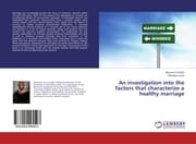 Cover von An investigation into the factors that characterize a healthy marriage