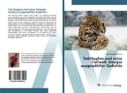 Cover von Ted Hughes und seine Tierwelt: Analyse ausgewählter Gedichte