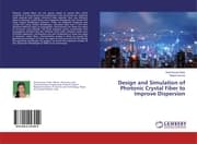 Cover von Design and Simulation of Photonic Crystal Fiber to Improve Dispersion