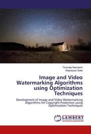 Cover von Image and Video Watermarking Algorithms using Optimization Techniques