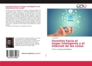Cover von Inventos hacia el hogar inteligente y el Internet de las cosas