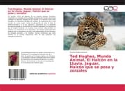 Cover von Ted Hughes, Mundo Animal, El Halcón en la Lluvia, Jaguar, Halcón que se posa y zorzales