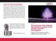 Cover von Prevención del ataque de agujero negro a los datos usando honeypots
