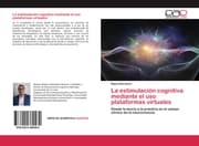 Cover von La estimulación cognitiva mediante el uso plataformas virtuales
