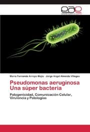 Cover von Pseudomonas aeruginosa Una súper bacteria