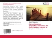 Cover von Aprendizaje con proyectos: innovación de materiales en ingeniería