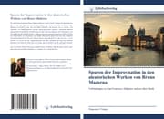 Cover von Spuren der Improvisation in den aleatorischen Werken von Bruno Maderna