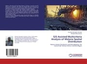 Cover von GIS Assisted Multicriteria Analysis of Malaria Spatial Distribution