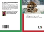 Cover von Ted Hughes e il suo mondo animale: Analisi di alcune poesie