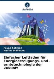 Cover von Einfacher Leitfaden für Energieerzeugungs- und -erntetechnologie der Zukunft