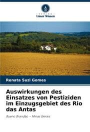 Cover von Auswirkungen des Einsatzes von Pestiziden im Einzugsgebiet des Rio das Antas