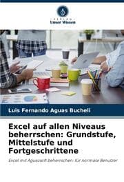 Cover von Excel auf allen Niveaus beherrschen: Grundstufe, Mittelstufe und Fortgeschrittene