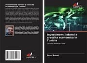 Cover von Investimenti interni e crescita economica in Tunisia