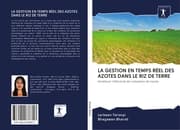 Cover von LA GESTION EN TEMPS RÉEL DES AZOTES DANS LE RIZ DE TERRE