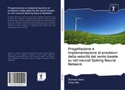 Cover von Progettazione e implementazione di previsioni della velocità del vento basate su reti neurali Spiking Neural Network