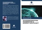 Cover von TELEKOMMUNIKATION, TELEDENSITÄT & NIGERIA'S WIRTSCHAFT