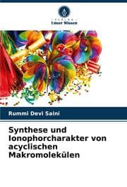 Cover von Synthese und Ionophorcharakter von acyclischen Makromolekülen