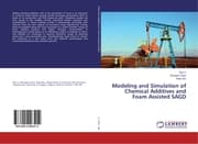 Cover von Modeling and Simulation of Chemical Additives and Foam Assisted SAGD