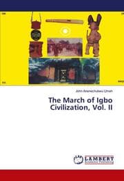 Cover von The March of Igbo Civilization, Vol. II