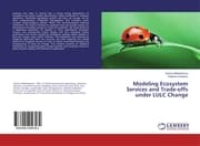 Cover von Modeling Ecosystem Services and Trade-offs under LULC Change