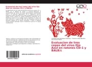 Cover von Evaluacion de tres cepas del virus Ojo Azul en ratones CD-1 y BALB/c