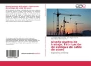 Cover von Diseño puesto de trabajo. Fabricación de eslingas de cable de acero
