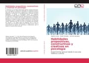 Cover von Habilidades propositivas, constructivas y creativas en psicología