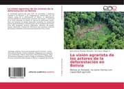Cover von La visión agrarista de los actores de la deforestación en Bolivia