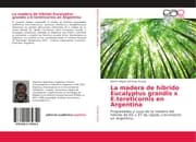 Cover von La madera de híbrido Eucalyptus grandis x E.tereticornis en Argentina