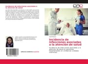 Cover von Incidencia de infecciones asociadas a la atención de salud