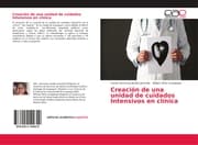 Cover von Creación de una unidad de cuidados Intensivos en clínica