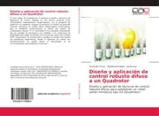 Cover von Diseño y aplicación de control robusto difuso a un Quadrotor