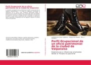 Cover von Perfil Ocupacional de un oficio patrimonial de la ciudad de Valparaíso