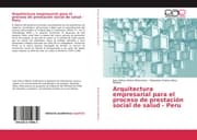 Cover von Arquitectura empresarial para el proceso de prestación social de salud - Peru