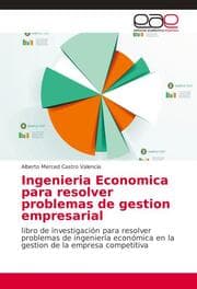 Cover von Ingenieria Economica para resolver problemas de gestion empresarial