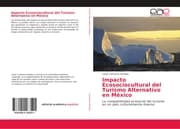Cover von Impacto Ecosociocultural del Turismo Alternativo en México