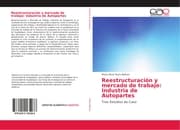 Cover von Reestructuración y mercado de trabajo: Industria de Autopartes