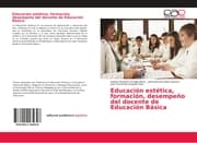 Cover von Educación estética, formación, desempeño del docente de Educación Básica