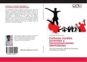 Cover von Culturas rurales juveniles y reconstrucciones identitarias