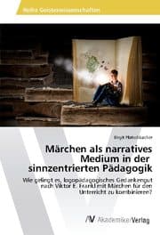 Cover von Märchen als narratives Medium in der sinnzentrierten Pädagogik