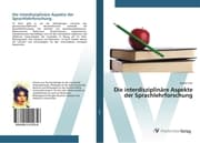 Cover von Die interdisziplinäre Aspekte der Sprachlehrforschung