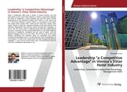 Cover von Leadership 'a Competitive Advantage' in Viennas 5Star Hotel Industry