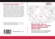 Cover von Desarrollo de un observatorio y red de apoyo laboral para egresados