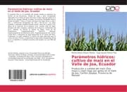 Cover von Parámetros hídricos: cultivo de maíz en el Valle de Joa, Ecuador